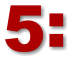 5: